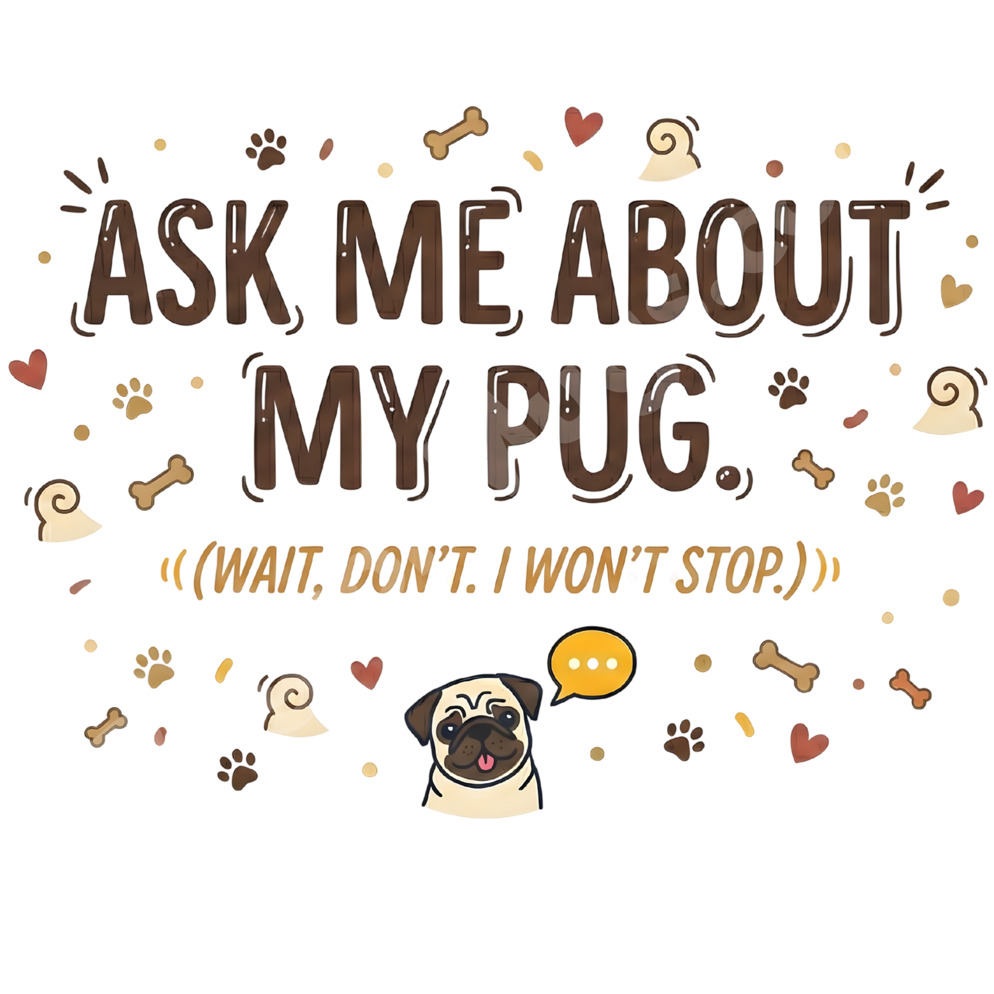 "Ask Me About My Pug (Wait, Don't)" – Funny Warning Mug