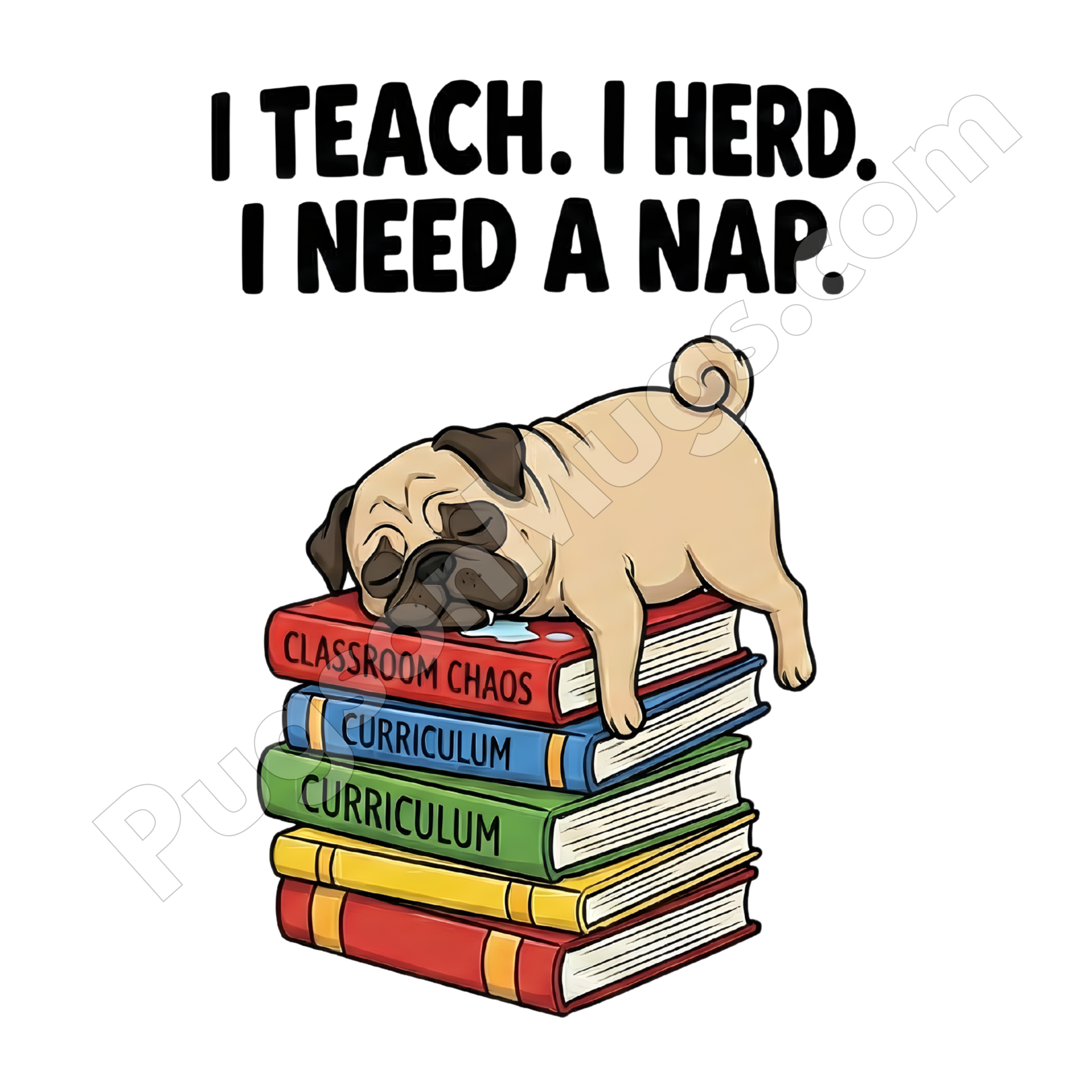 "I Teach. I Herd. I Need a Nap." – Funny Teacher & Educator Mug
