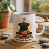 "Live. Laugh. Bark. Eat." – Zen Yoga Pug Mug